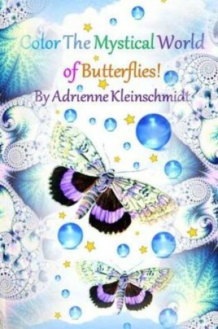 Cover of Color The Mystical World of Butterflies!