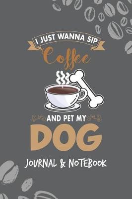 Book cover for I Just Wanna Sip Coffee and Pet My Dog