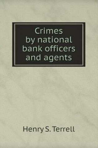 Cover of Crimes by national bank officers and agents