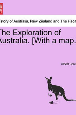 Cover of The Exploration of Australia. [With a Map.]
