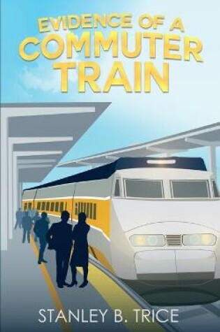 Cover of Evidence of a Commuter Train