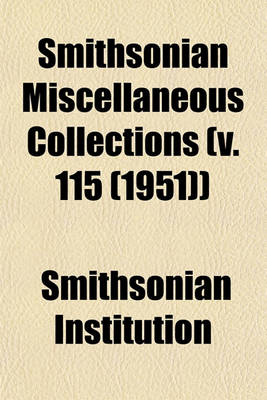 Book cover for Smithsonian Miscellaneous Collections (V. 115 (1951))