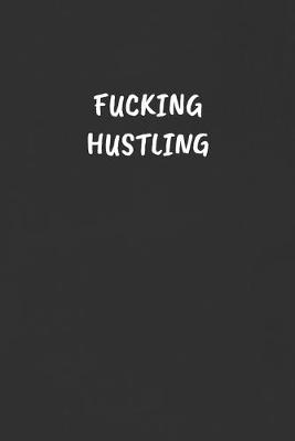 Book cover for Fucking Hustling