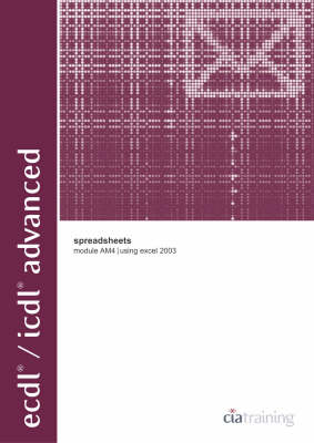 Cover of ECDL/ICDL Advanced Module AM4 Spreadsheets Using Excel 2003