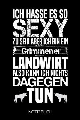 Book cover for Ich hasse es so sexy zu sein aber ich bin ein Grimmener Landwirt also kann ich nichts dagegen tun