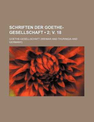 Book cover for Schriften Der Goethe-Gesellschaft (2; V. 18)