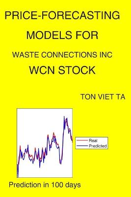 Book cover for Price-Forecasting Models for Waste Connections Inc WCN Stock