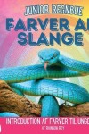 Book cover for Junior Regnbue, Farver af Slange