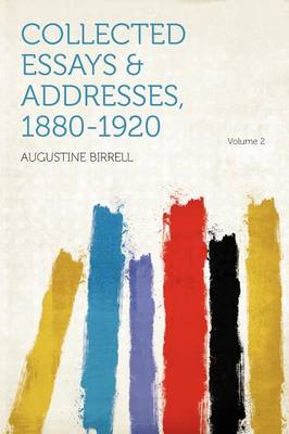 Book cover for Collected Essays & Addresses, 1880-1920 Volume 2