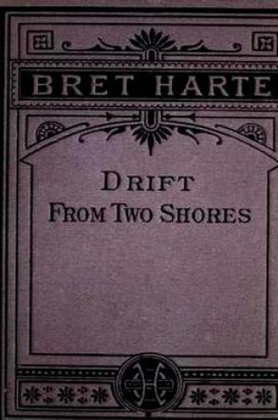 Cover of Drift from Two Shores (1878) By Bret Harte (Original Classics)