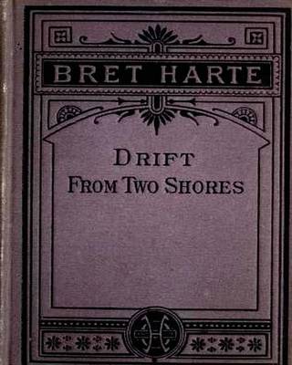 Book cover for Drift from Two Shores (1878) By Bret Harte (Original Classics)