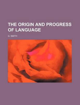 Book cover for The Origin and Progress of Language