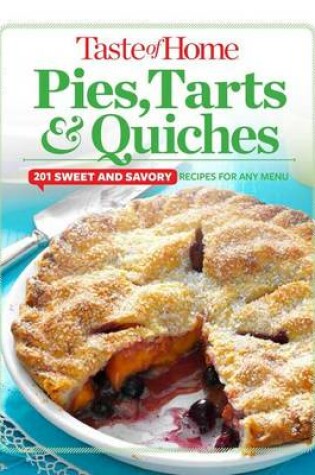 Cover of Taste of Home Pies, Tarts, & Quiches