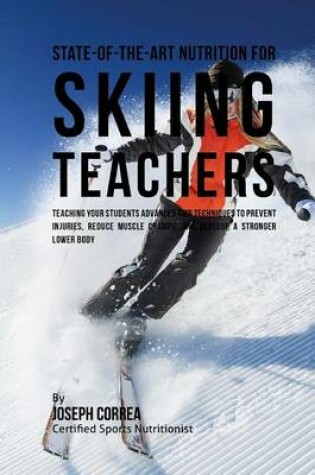 Cover of State-Of-The-Art Nutrition for Skiing Teachers