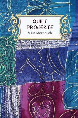 Book cover for Quilt Projekte - Mein Ideenbuch -