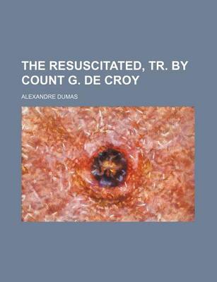 Book cover for The Resuscitated, Tr. by Count G. de Croy