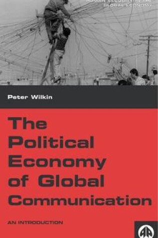 Cover of The Political Economy of Global Communication