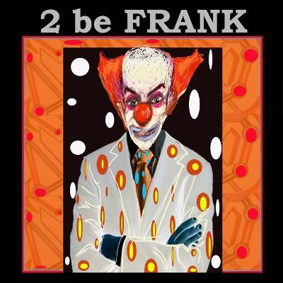 Book cover for 2 be Frank