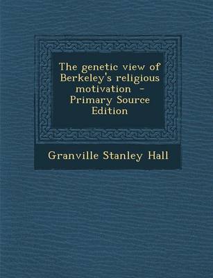 Book cover for The Genetic View of Berkeley's Religious Motivation - Primary Source Edition