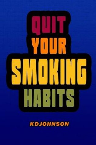 Cover of Quit Your Smoking Habits