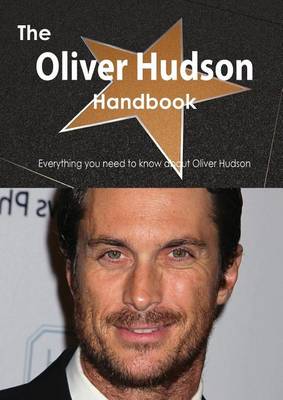 Book cover for The Oliver Hudson Handbook - Everything You Need to Know about Oliver Hudson