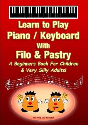 Book cover for Learn to Play Piano / Keyboard With Filo & Pastry