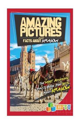 Book cover for Amazing Pictures and Facts about Krakow