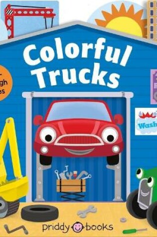 Cover of Tiny Tots Peep-Through: Colorful Trucks