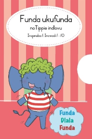 Cover of Funda ukufunda noTippie indlovu (Inqanaba/Incwadi 1-10)