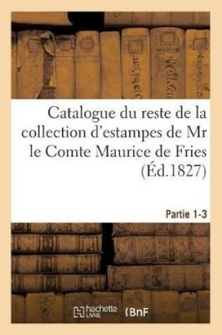 Cover of Catalogue Du Reste de la Collection d'Estampes de MR Le Comte Maurice de Fries Appartenant