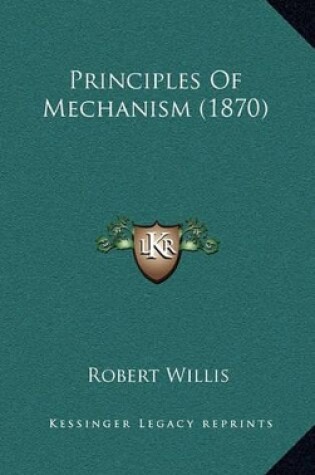 Cover of Principles of Mechanism (1870)