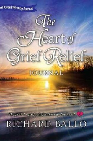 Cover of The Heart of Grief Relief Journal