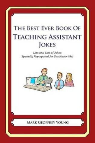 Cover of The Best Ever Book of Teaching Assistant Jokes