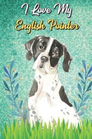 Cover of I Love My English Pointer
