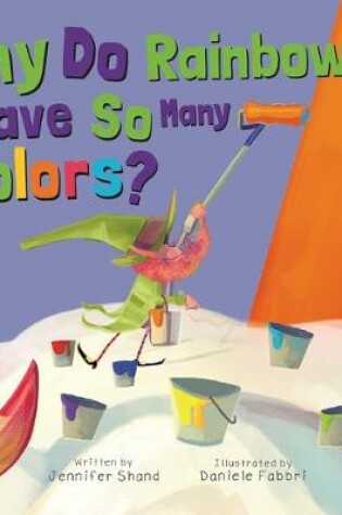 Cover of Why Do Rainbows Have So Many Colors?