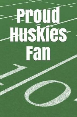 Cover of Proud Huskies Fan