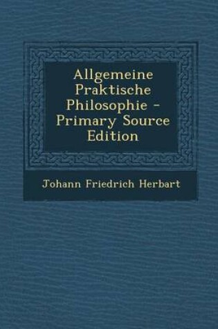 Cover of Allgemeine Praktische Philosophie