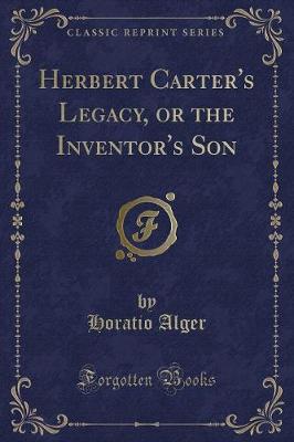 Book cover for Herbert Carter's Legacy, or the Inventor's Son (Classic Reprint)
