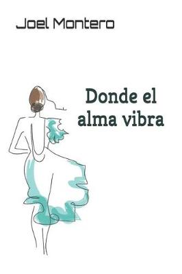 Book cover for Donde El Alma Vibra