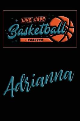 Book cover for Live Love Basketball Forever Adrianna