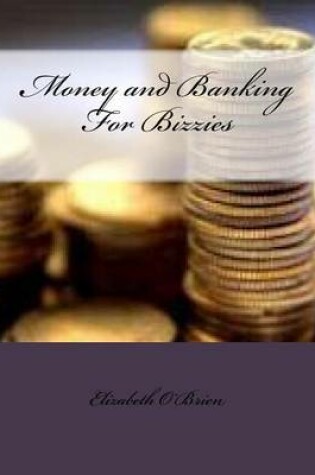 Cover of Money and Banking for Bizzies