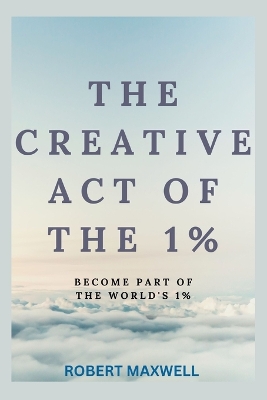 Book cover for The Creative Act of the 1%