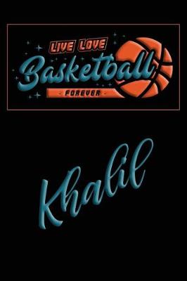 Book cover for Live Love Basketball Forever Khalil