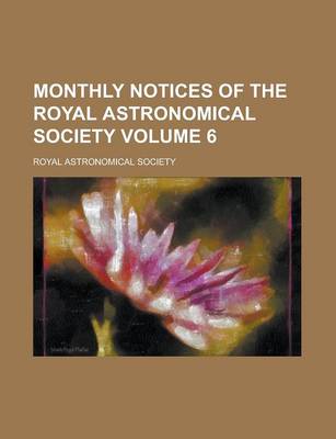 Book cover for Monthly Notices of the Royal Astronomical Society Volume 6