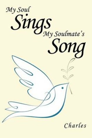 Cover of My Soul Sings My Soulmate's Song