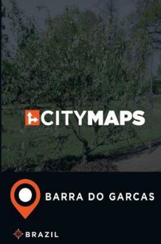 Cover of City Maps Barra do Garcas Brazil