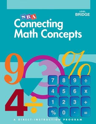 Book cover for Connecting Math Concepts, Bridge to Connecting Math Concepts (Grades 6-8), Independent Work Blackline Masters