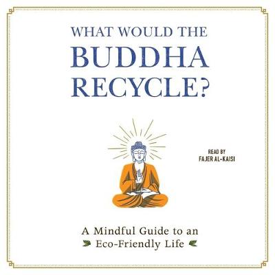 Book cover for What Would the Buddha Recycle?