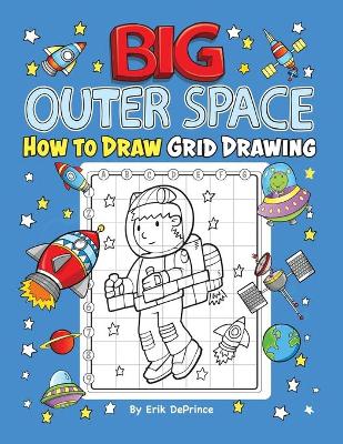 Book cover for Big Outer Space How to Draw Grid Drawing