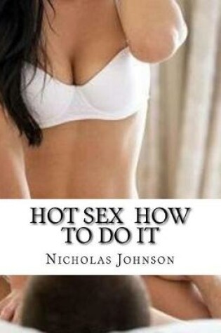 Cover of Hot Sex How to Do It